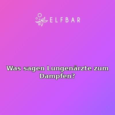 Was sagen Lungenärzte zum Dampfen?