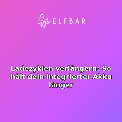 Ladezyklen verlängern: So hält dein integrierter Akku länger