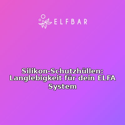 Silikon-Schutzhüllen: Langlebigkeit für dein ELFA System