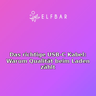 Das richtige USB-C Kabel: Warum Qualität beim Laden zählt
