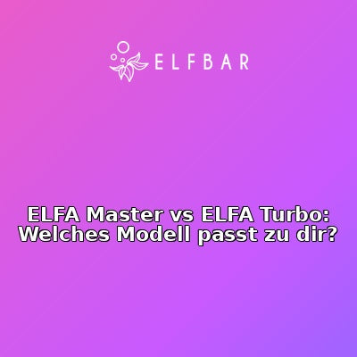 ELFA Master vs ELFA Turbo: Welches Modell passt zu dir?